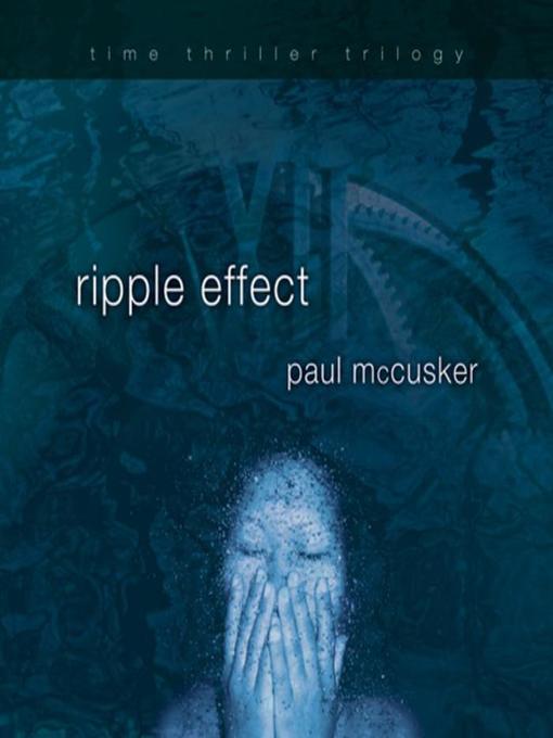 Title details for Ripple Effect by Paul McCusker - Available